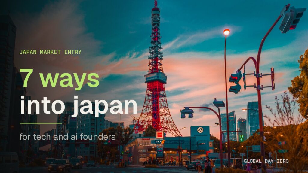 How to Enter the Japanese Market: 7 Routes for Tech and AI Founders (and When to Use Each)